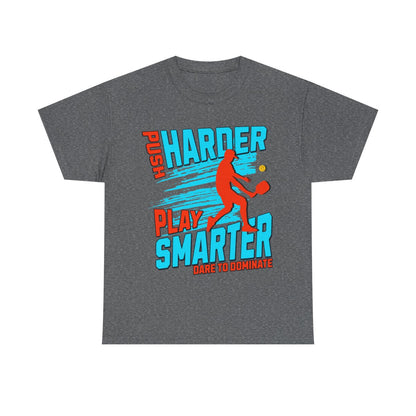 PUSH HARDER - Pickleball (Basic Tee)