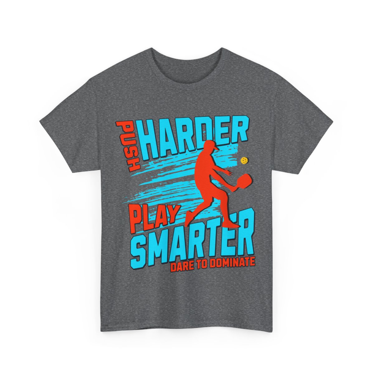 PUSH HARDER - Pickleball (Basic Tee)