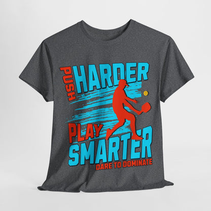 PUSH HARDER - Pickleball (Basic Tee)