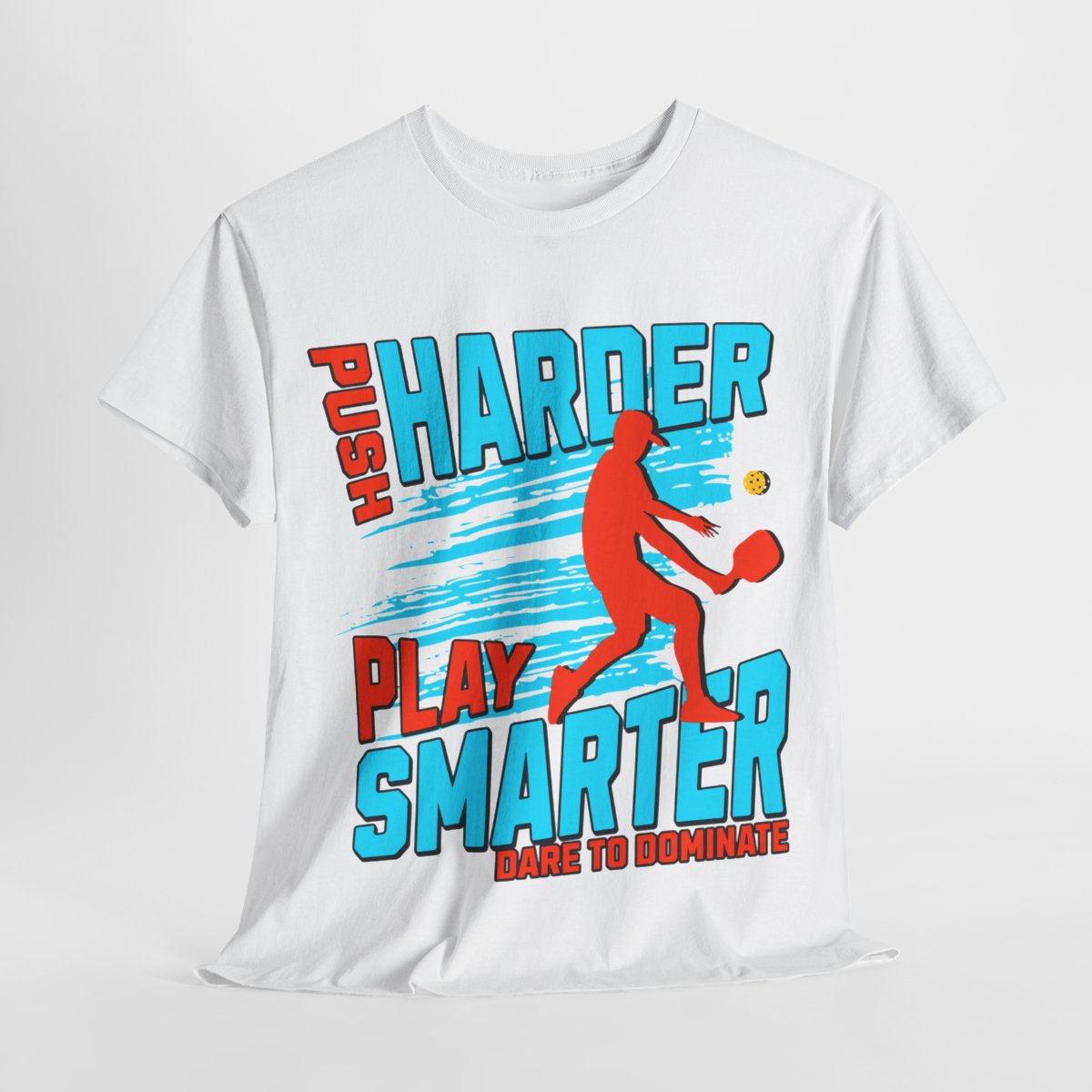 PUSH HARDER - Pickleball (Basic Tee)