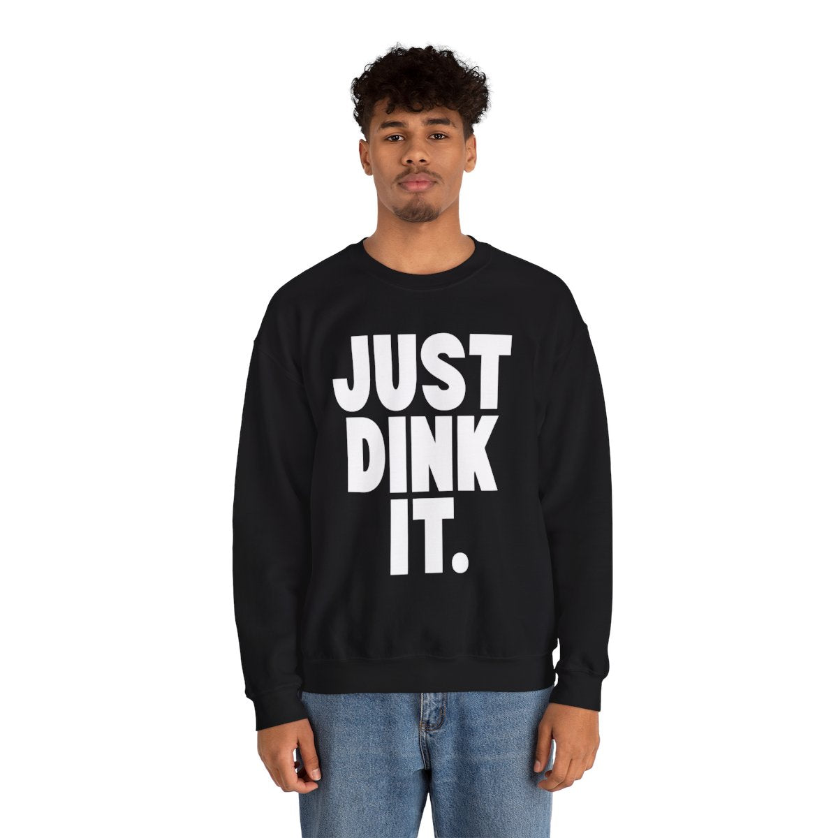 JUST DINK IT 1 - Pickleball (Sweatshirt)