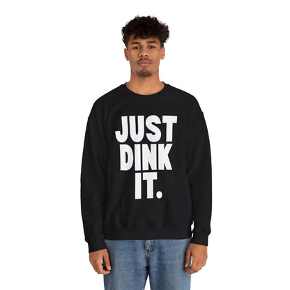 JUST DINK IT 1 - Pickleball (Sweatshirt)