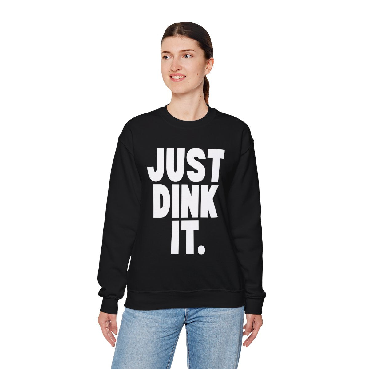 JUST DINK IT 1 - Pickleball (Sweatshirt)