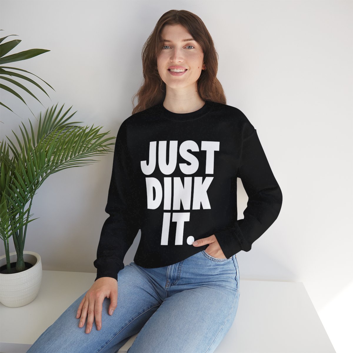JUST DINK IT 1 - Pickleball (Sweatshirt)