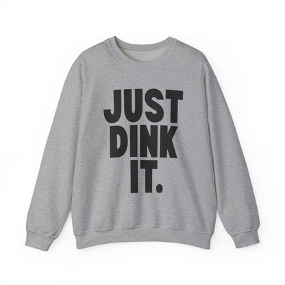 JUST DINK IT 1 - Pickleball (Sweatshirt)