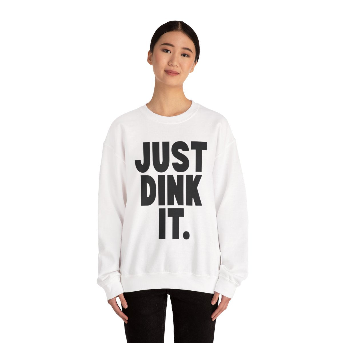 JUST DINK IT 1 - Pickleball (Sweatshirt)