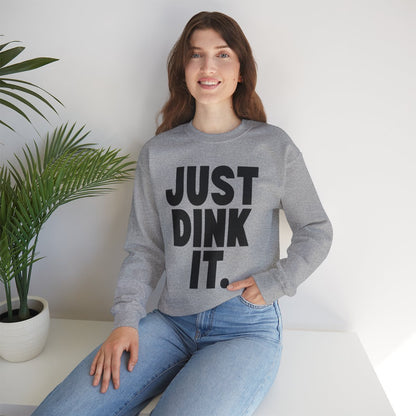 JUST DINK IT 1 - Pickleball (Sweatshirt)