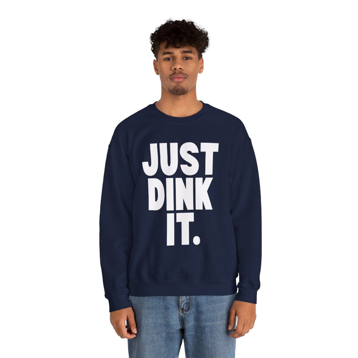 JUST DINK IT 1 - Pickleball (Sweatshirt)