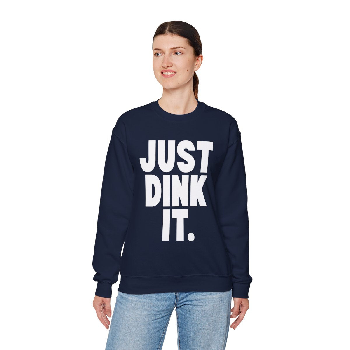 JUST DINK IT 1 - Pickleball (Sweatshirt)