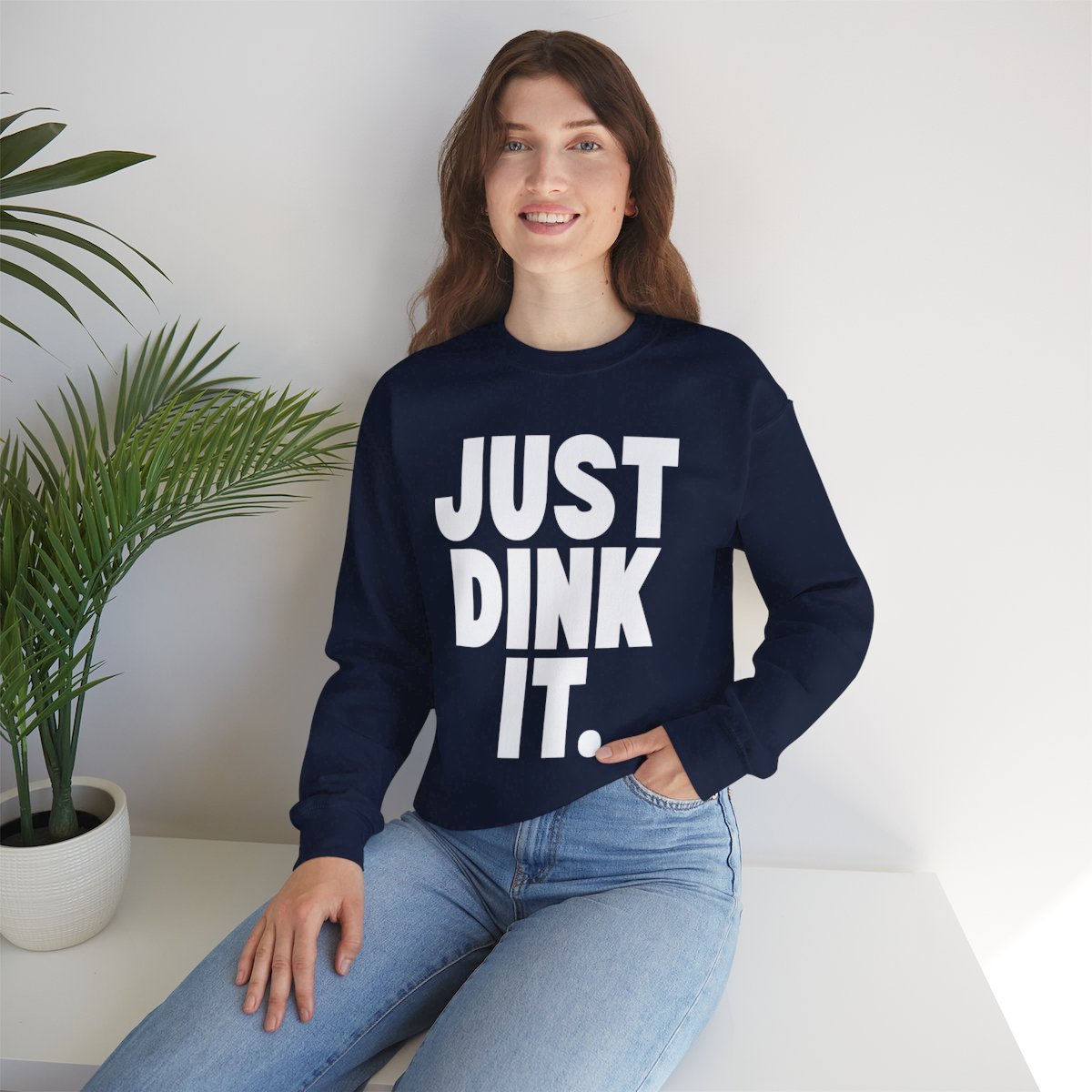 JUST DINK IT 1 - Pickleball (Sweatshirt)