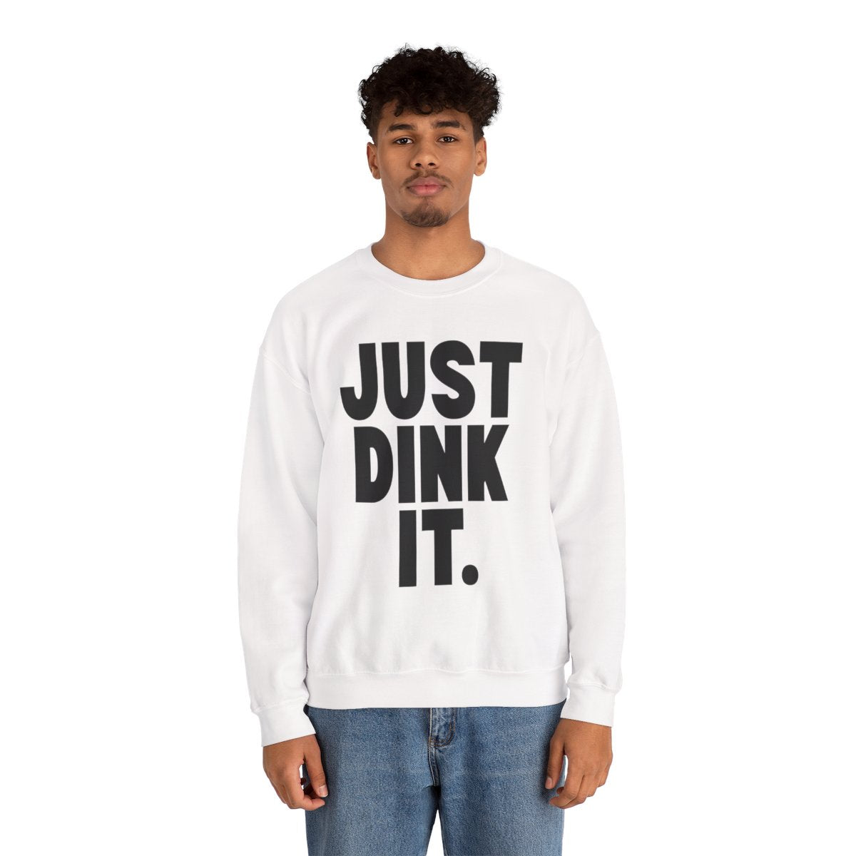 JUST DINK IT 1 - Pickleball (Sweatshirt)
