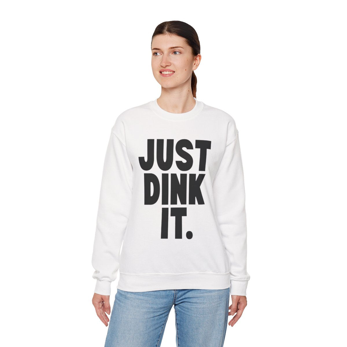 JUST DINK IT 1 - Pickleball (Sweatshirt)