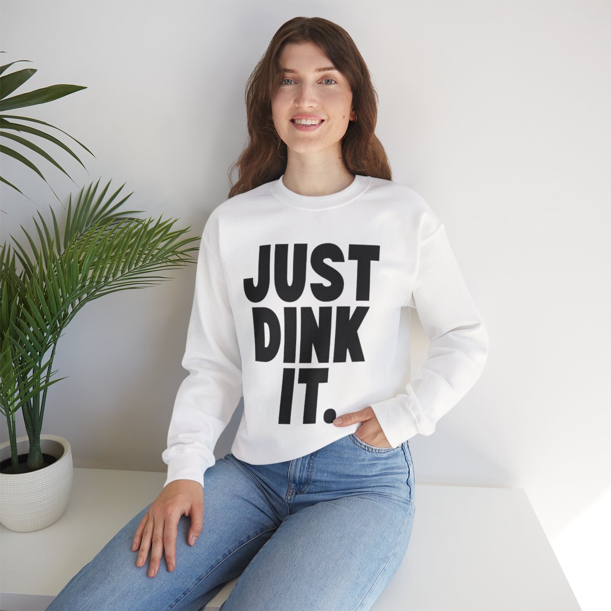 JUST DINK IT 1 - Pickleball (Sweatshirt)
