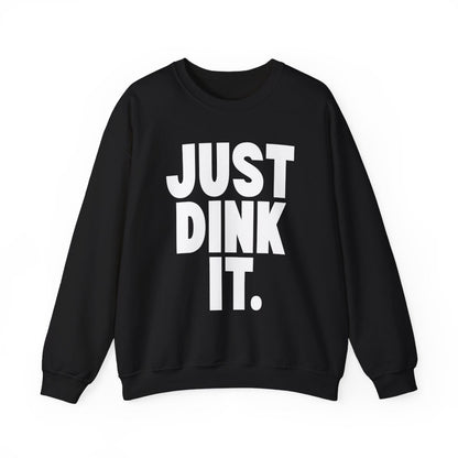 JUST DINK IT 1 - Pickleball (Sweatshirt)