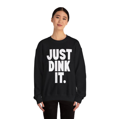 JUST DINK IT 1 - Pickleball (Sweatshirt)