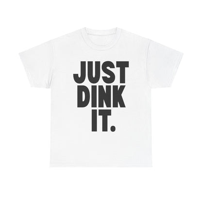 JUST DINK IT 1 - Pickleball (Basic Tee)