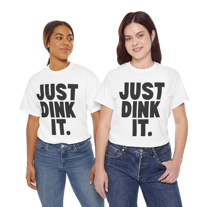JUST DINK IT 1 - Pickleball (Basic Tee)