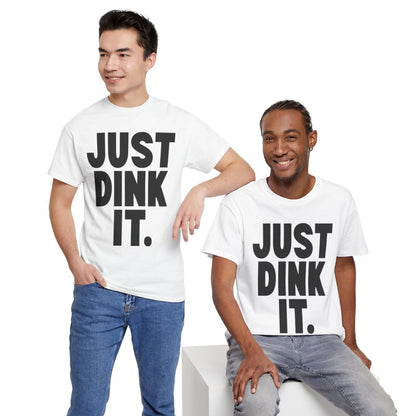 JUST DINK IT 1 - Pickleball (Basic Tee)