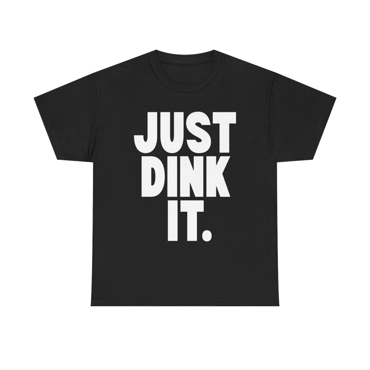 JUST DINK IT 1 - Pickleball (Basic Tee)