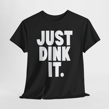 JUST DINK IT 1 - Pickleball (Basic Tee)