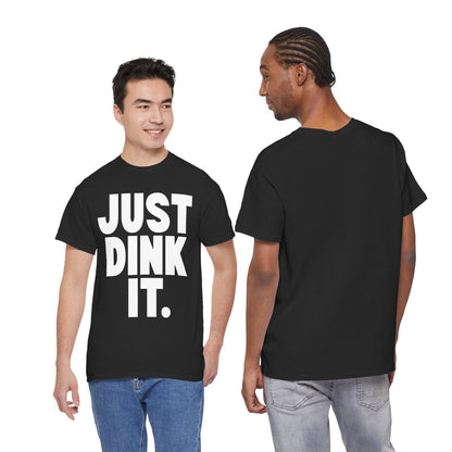 JUST DINK IT 1 - Pickleball (Basic Tee)