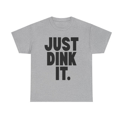 JUST DINK IT 1 - Pickleball (Basic Tee)
