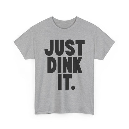 JUST DINK IT 1 - Pickleball (Basic Tee)