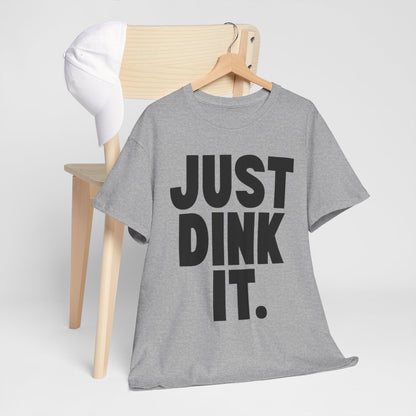 JUST DINK IT 1 - Pickleball (Basic Tee)