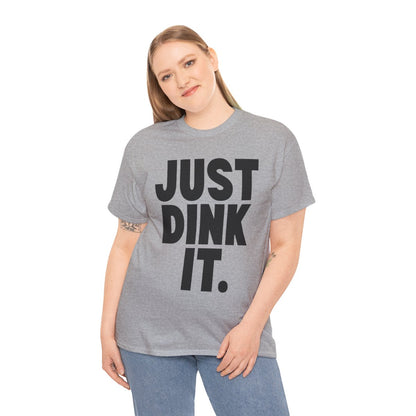 JUST DINK IT 1 - Pickleball (Basic Tee)