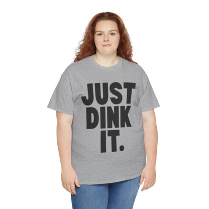 JUST DINK IT 1 - Pickleball (Basic Tee)