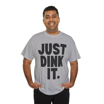 JUST DINK IT 1 - Pickleball (Basic Tee)