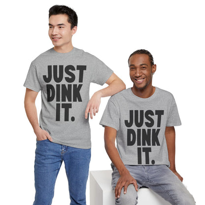 JUST DINK IT 1 - Pickleball (Basic Tee)