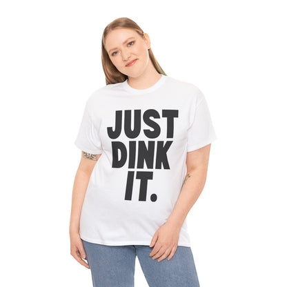 JUST DINK IT 1 - Pickleball (Basic Tee)