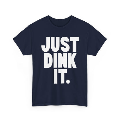 JUST DINK IT 1 - Pickleball (Basic Tee)