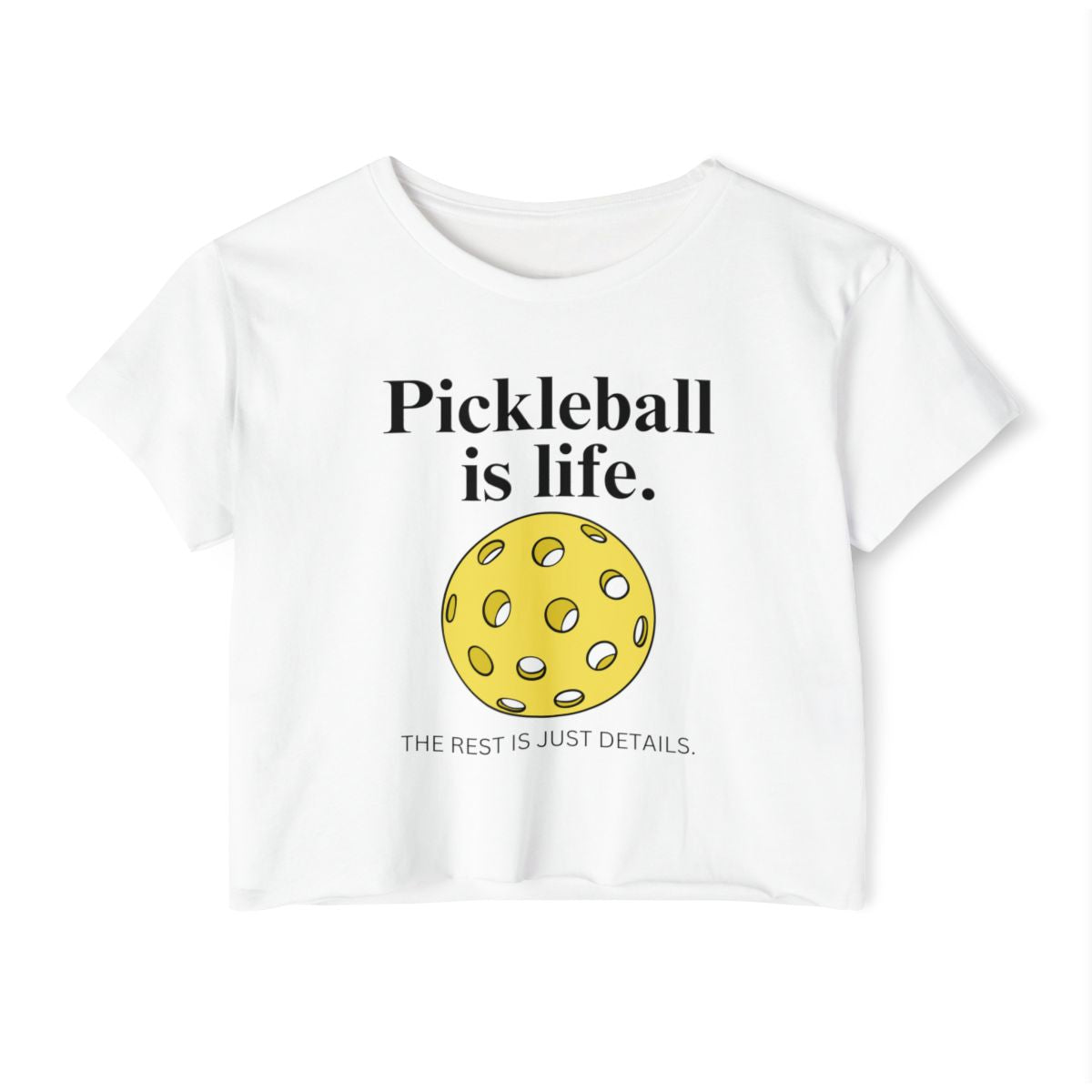 PICKLEBALL IS LIFE - Pickleball (Crop Top)