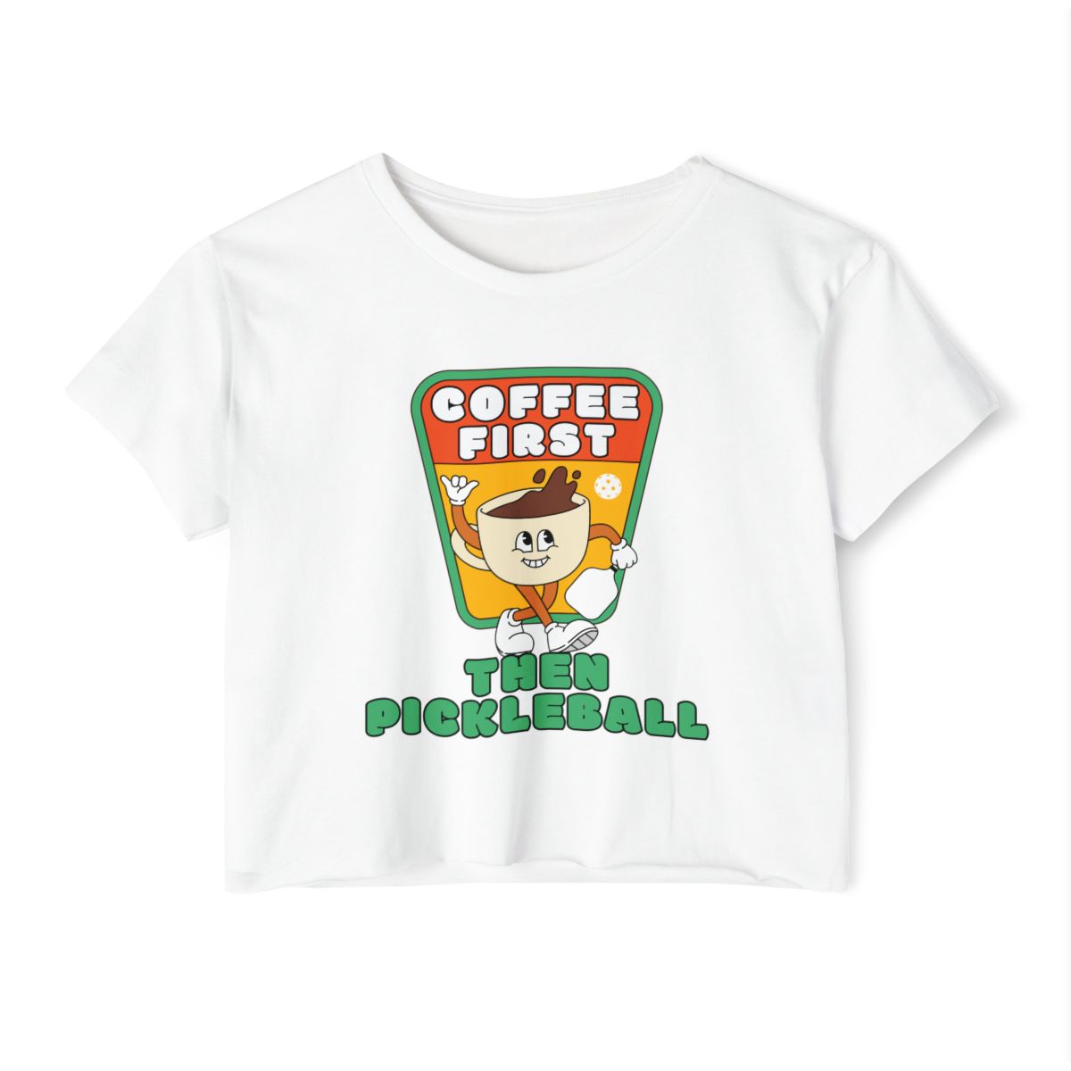 COFFEE FIRST 1 - Pickleball (Crop Top)