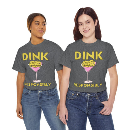 DINK RESPONSIBLY - Pickleball (Basic Tee)