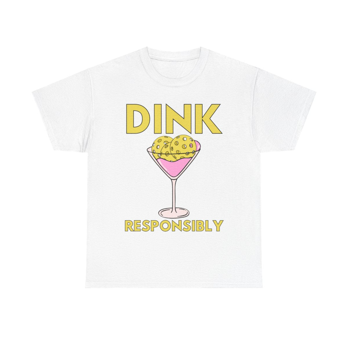 DINK RESPONSIBLY - Pickleball (Basic Tee)