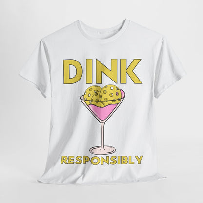 DINK RESPONSIBLY - Pickleball (Basic Tee)