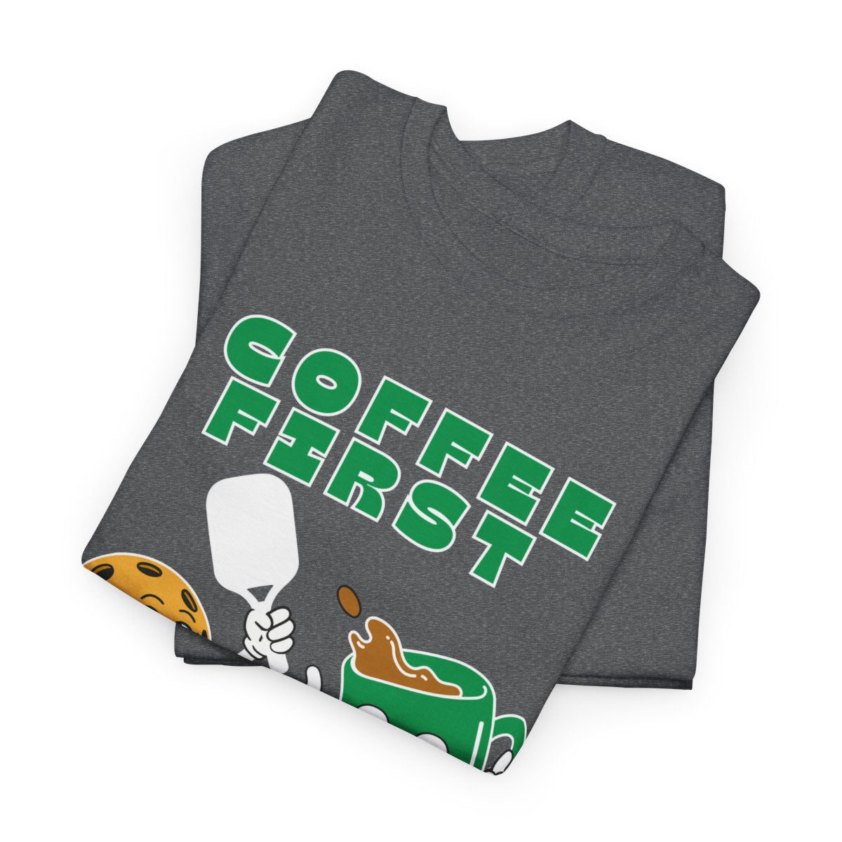 COFFEE FIRST 2 - Pickleball (Basic Tee)