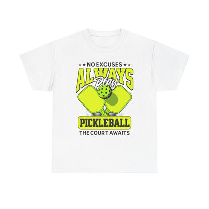 NO EXCUSES - Pickleball (Basic Tee)