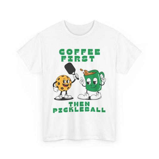 COFFEE FIRST 2 - Pickleball (Basic Tee)