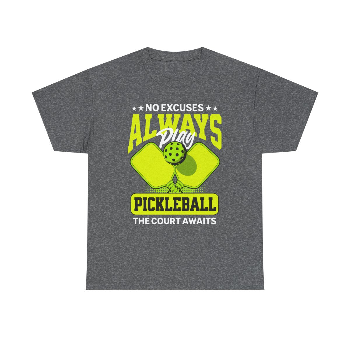 NO EXCUSES - Pickleball (Basic Tee)