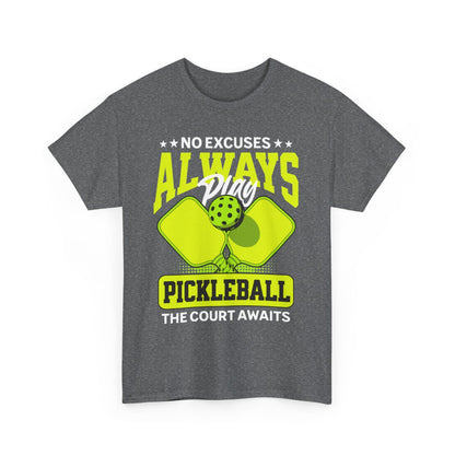 NO EXCUSES - Pickleball (Basic Tee)