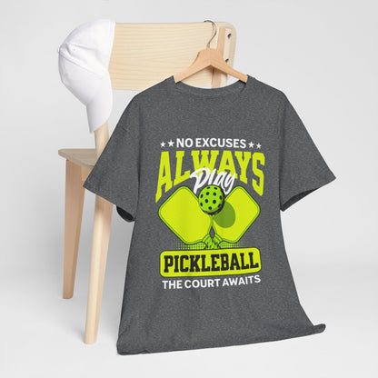 NO EXCUSES - Pickleball (Basic Tee)