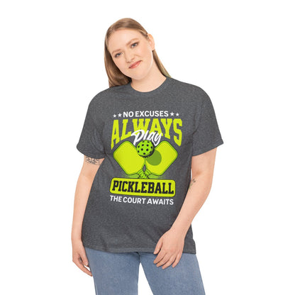 NO EXCUSES - Pickleball (Basic Tee)