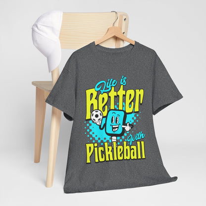 LIFE'S BETTER W/ PICKLEBALL 1 - Pickleball (Basic Tee)