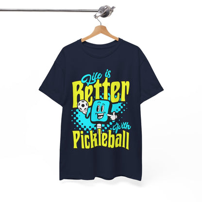 LIFE'S BETTER W/ PICKLEBALL 1 - Pickleball (Basic Tee)