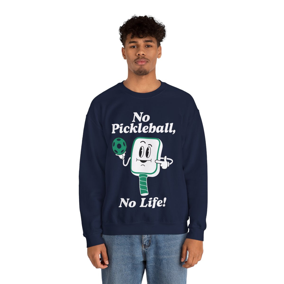 NO PICKLEBALL, NO LIFE - Pickleball (Sweatshirt)