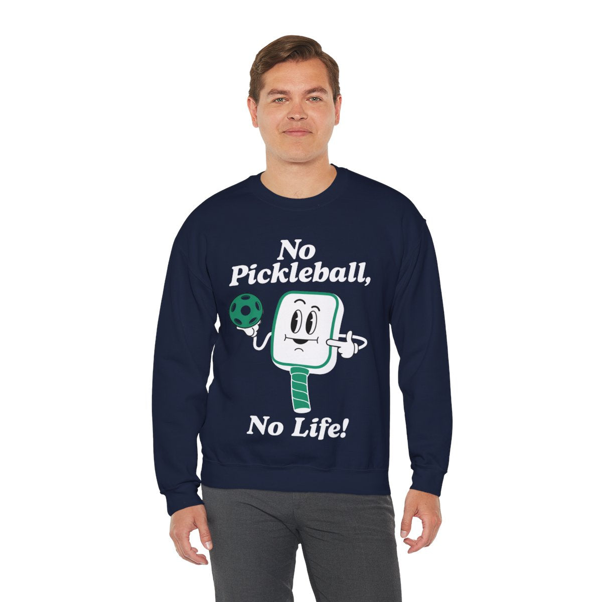 NO PICKLEBALL, NO LIFE - Pickleball (Sweatshirt)